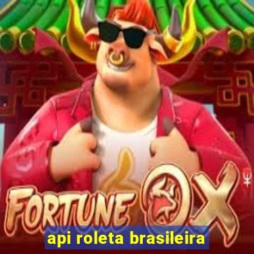 api roleta brasileira